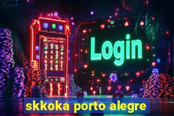 skkoka porto alegre